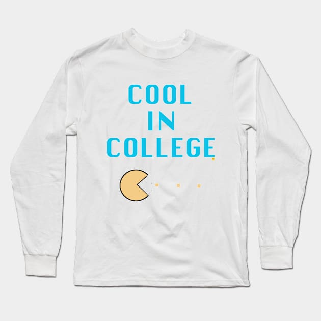 Cool in College Long Sleeve T-Shirt by ElsieCast